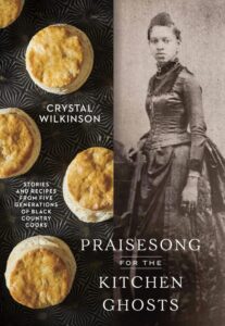 Crystal Wilkinson’s 2024 culinary memoir “Praisesong for the Kitchen Ghosts” explores her memories of food and family against the backdrop of her rural Kentucky upbringing. Image courtesy of Crystal Wilkinson.